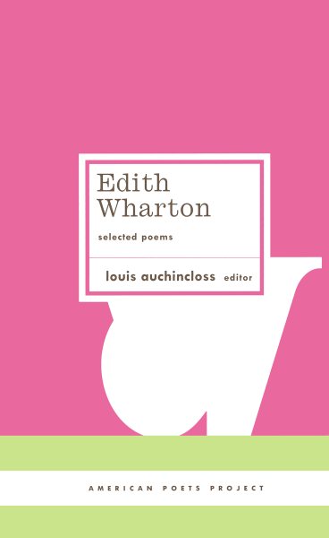 Edith Wharton: Selected Poems (American Poets Project)