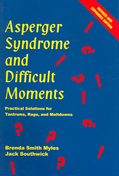 Asperger Syndrome and Difficult Moments: Practical Solutions for Tantrums Second Edition cover