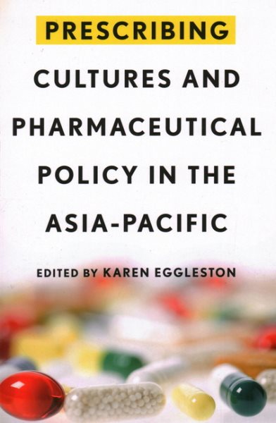 Prescribing Cultures and Pharmaceutical Policy in the Asia Pacific cover