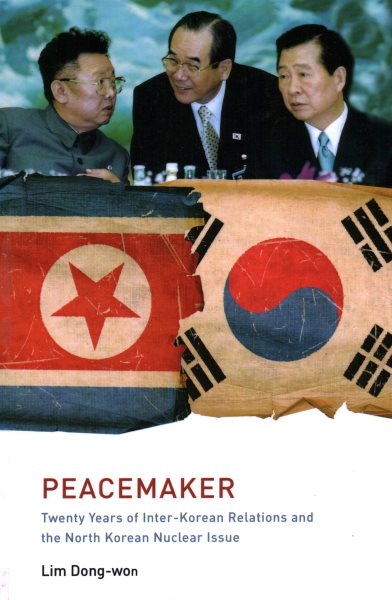 Peacemaker: Twenty Years of Inter-Korean Relations and the North Korean Nuclear Issue cover
