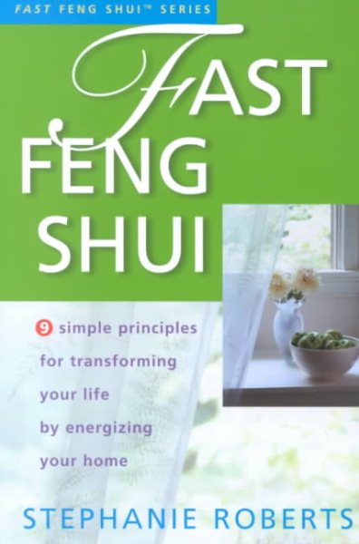 Fast Feng Shui: 9 Simple Principles for Transforming Your Life by Energizing Your Home cover