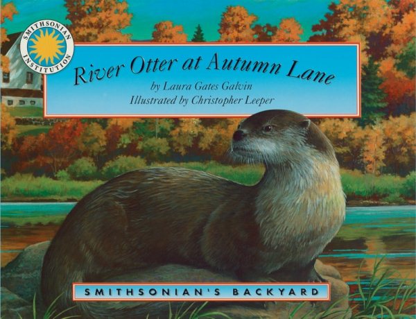 River Otter at Autumn Lane - a Smithsonian's Backyard Book (Smithsonian's Backyard Ser)