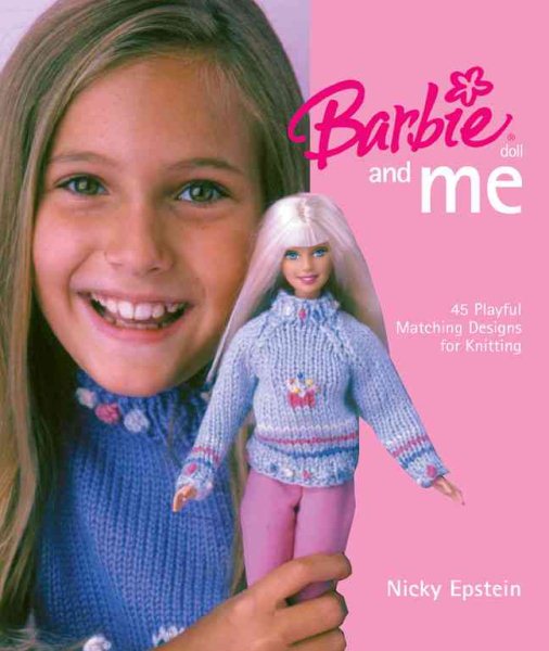 Barbie® Doll and Me: 45 Playful Matching Designs for Knitting cover
