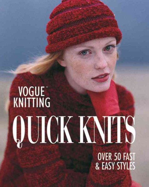 Vogue® Knitting Quick Knits: Over 50 Fast & Easy Styles cover