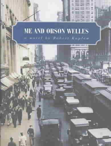 Me and Orson Welles: A Novel cover