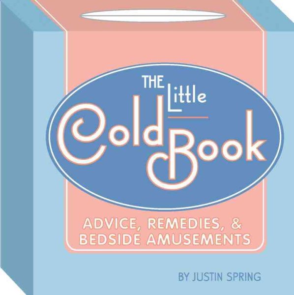 The Little Cold Book: Advice, Remedies & Bedside Amusements cover