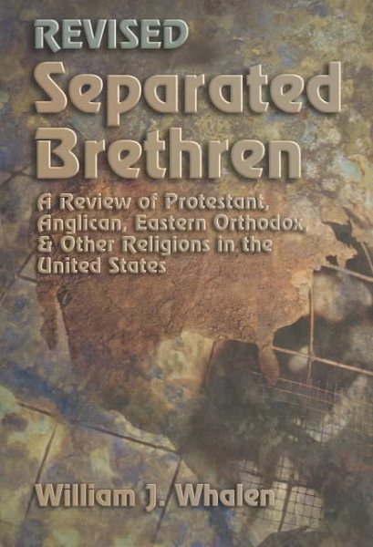 Separated Brethren: A Review of Protestant, Anglican, Eastern Orthodox & Other Religions in the United States cover