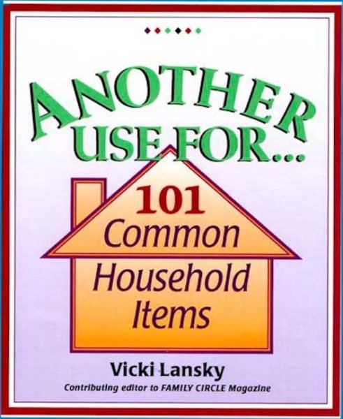 Another Use For . . .: 101 Common Household Items cover