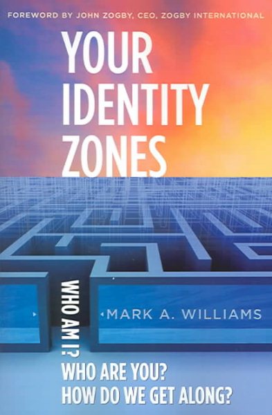 Your Identity Zones: Who Am I? Who Are You? How Do We Get Along? (Capital Ideas for Business & Personal Development) cover