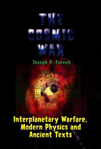 Cosmic War: Interplanetary Warfare, Modern Physics, and Ancient Texts cover