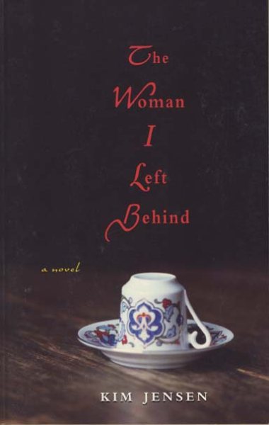 The Woman I Left Behind: a Novel cover
