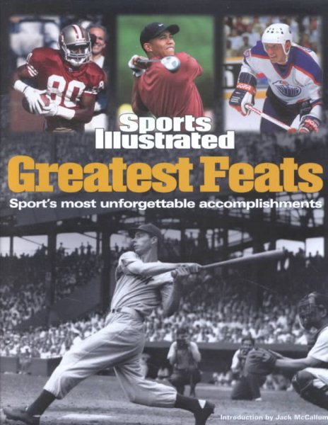 Sports Illustrated: Greatest Feats: Sport's Most Unforgettable Accomplishments cover