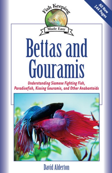 Bettas and Gouramis: Understanding Siamese Fighting Fish, Paradisefish, Kissing Gouramis, and Other Anabantoids (Fish Keeping Made Easy) cover