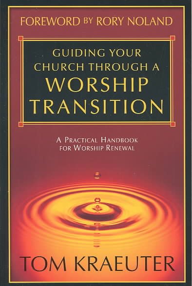 Guiding Your Church Through a Worship Transition: A Practical Handbook for Worship Renewal cover