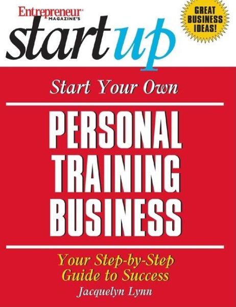 Start Your Own Personal Training Business (Entrepreneur Magazine's Start Up)
