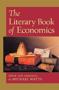 The Literary Book of Economics: Including Readings from Literature and Drama on Economic Concepts, Issues, and Themes cover