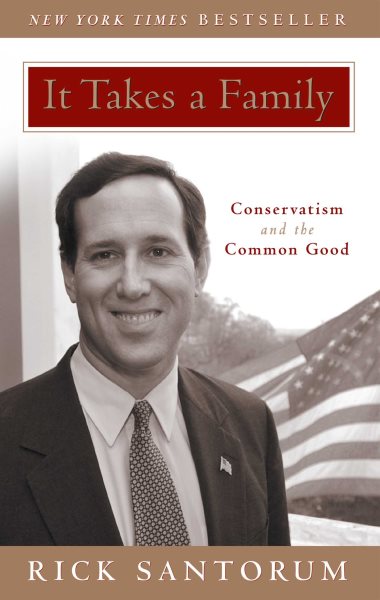 It Takes a Family: Conservatism and the Common Good cover