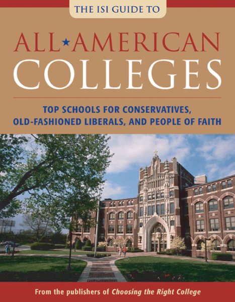 All-American Colleges: Top Schools for Conservatives, Old-Fashioned Liberals, and People of Faith cover
