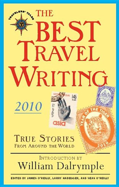 The Best Travel Writing 2010: True Stories from Around the World cover