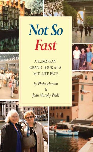 Not So Fast: A European Grand Tour at a Mid-life Pace cover