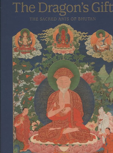 The Dragon's Gift: The Sacred Arts of Bhutan cover