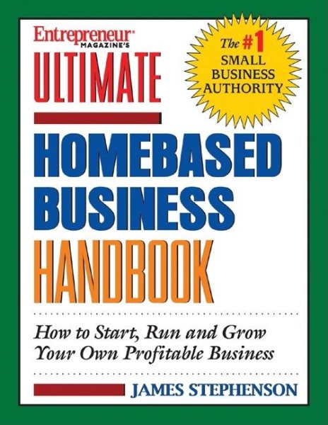 Ultimate Homebased Business Handbook: How to Start,Run and Grow Your Own Profitable Business cover