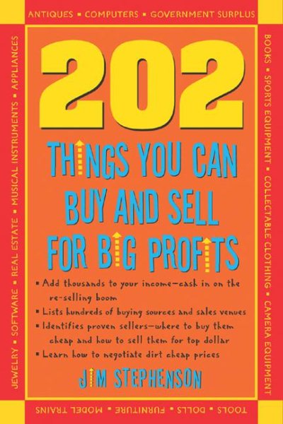 202 Things You Can Buy and Sell For Big Profits! (202 Things You Can Buy & Sell for Big Profits) cover