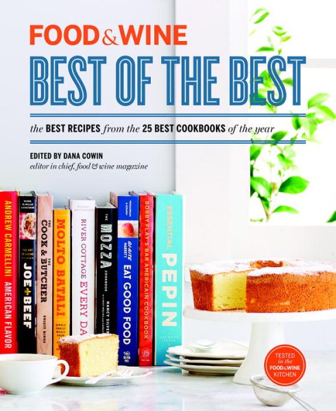 FOOD & WINE: Best of the Best, Volume 16: The Best Recipes from the 25 Best Cookbooks of the Year cover