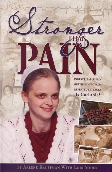 Stronger Than Pain: Indescribable Pain, Multiple Surgeries, Repeated Setbacks: Is God Able?