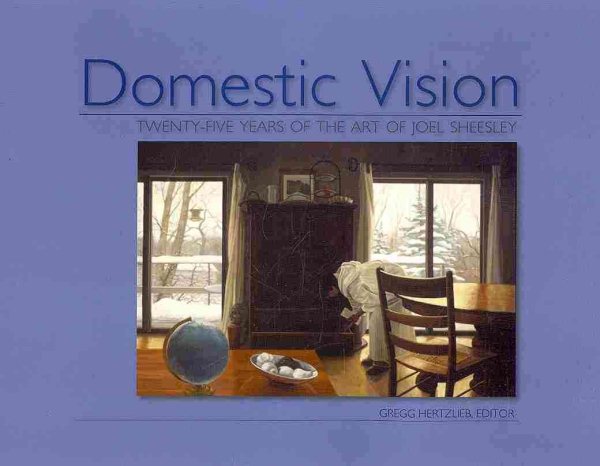 Domestic Vision: Twenty-Five Years of the Art of Joel Sheesley cover
