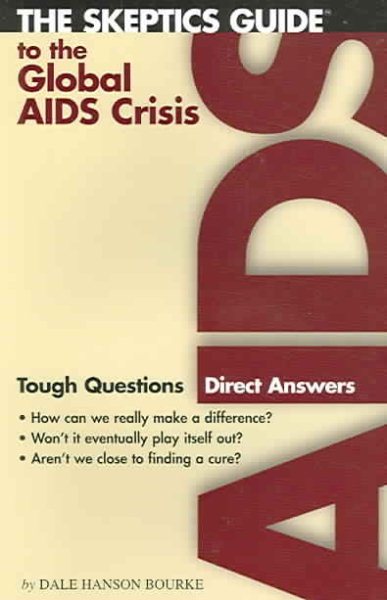 The Skeptics Guide to the Global AIDS Crisis: Tough Questions, Direct Answers cover