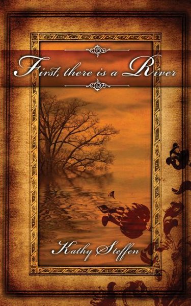 First, There Is a River: Book One in the Spirit of the River Series