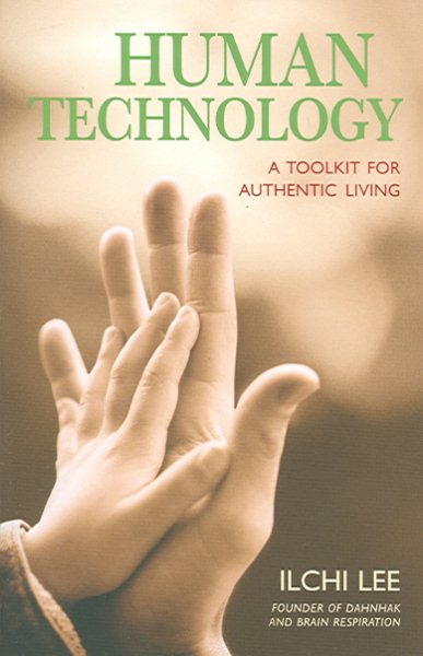 Human Technology: A Toolkit For Authentic Living cover
