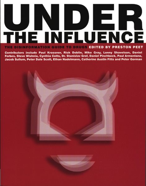 Under The Influence: The Disinformation Guide to Drugs (Disinformation Guides) cover