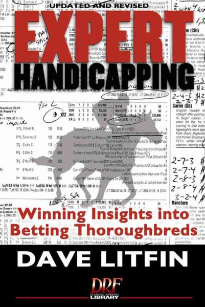 Expert Handicapping: Winning Insights into Betting Thoroughbreds (Drf Handicapping Library)