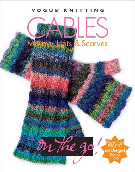 Cables:  Mittens, Hats & Scarves (Vogue Knitting on the Go!) cover