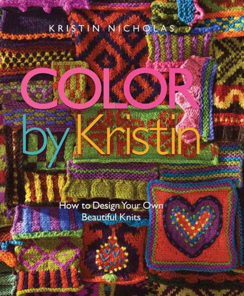 Color by Kristin: How to Design Your Own Beautiful Knits cover