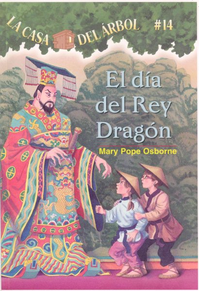 El Dia del Rey Dragon (Casa del Arbol) (Spanish Edition) cover