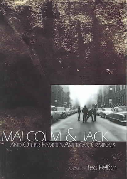 Malcolm & Jack (and Other Famous American Criminals) cover