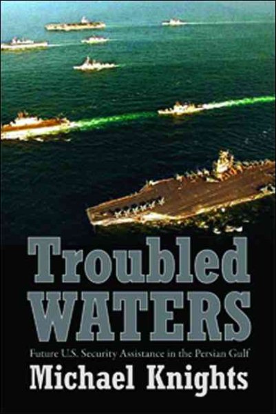Troubled Waters: Future U.S. Security Assistance in the Persian Gulf cover