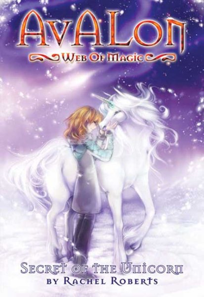 Avalon: Web of Magic Book 4: Secret of the Unicorn
