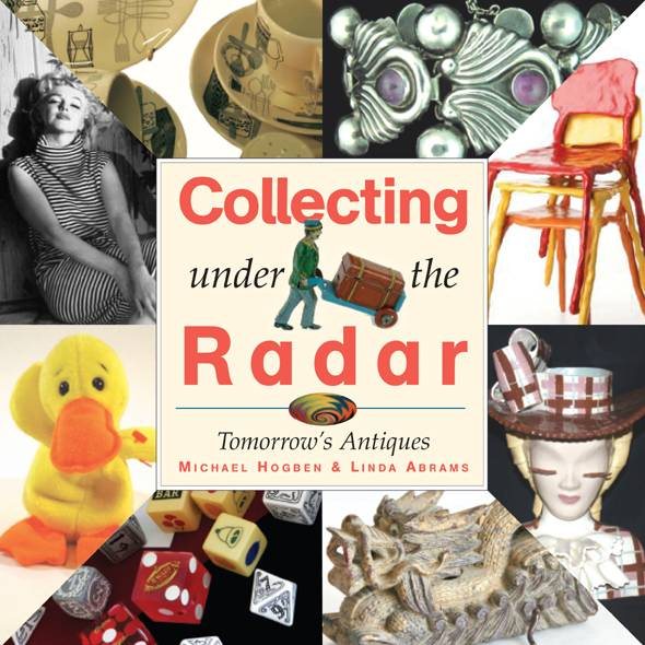 Collecting Under the Radar: Tomorrow's Antiques cover