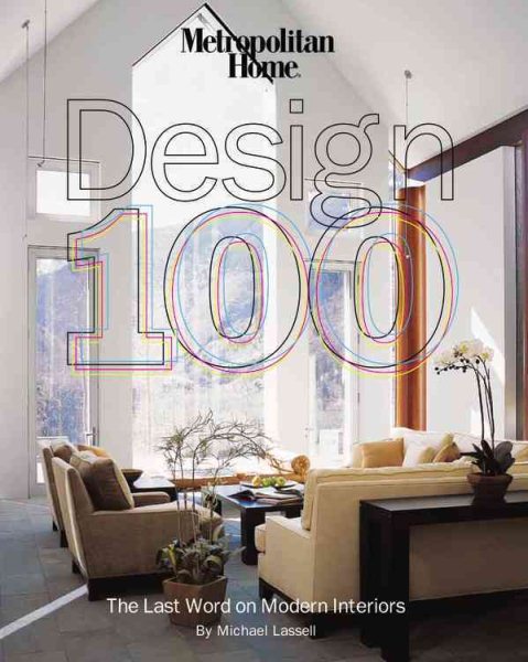 Metropolitan Home Design 100: The Last Word on Modern Interiors