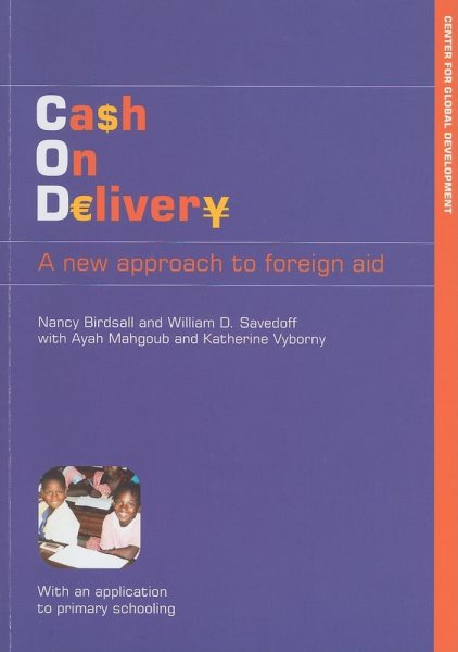 Cash on Delivery: A New Approach to Foreign Aid cover