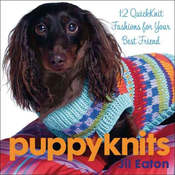 PuppyKnits: 12 QuickKnit Fashions for Your Best Friend cover