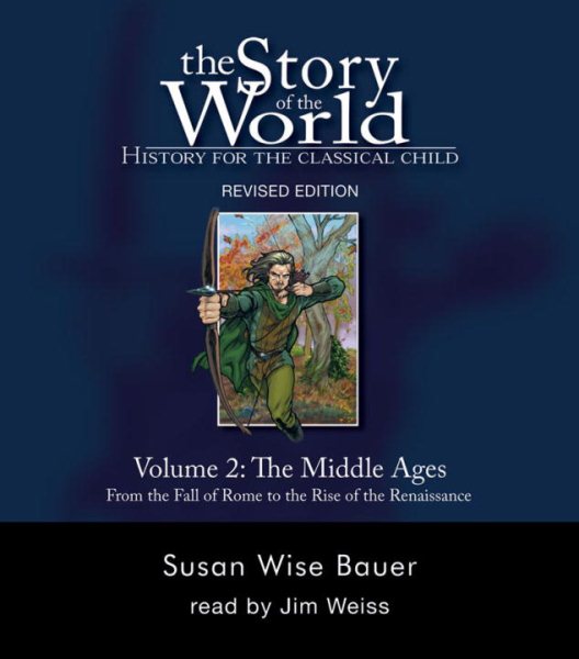 The Story of the World: History for the Classical Child, Volume 2 Audiobook: The Middle Ages: From the Fall of Rome to the Rise of the Renaissance, Revised Edition (9 CDs)