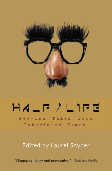 Half/Life: Jew-ish Tales from Interfaith Homes cover