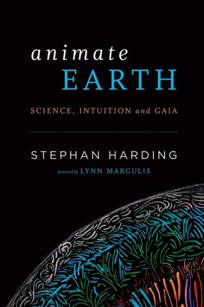 Animate Earth: Science, Intuition, And Gaia cover