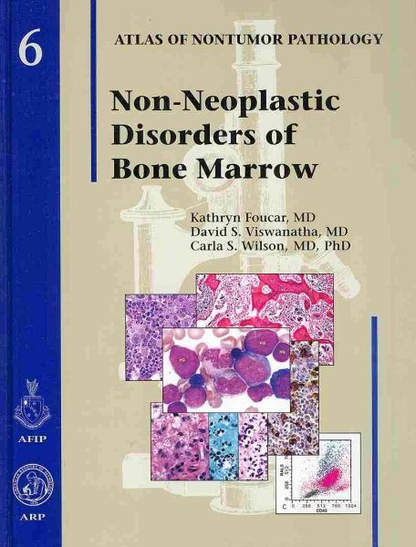 Non-Neoplastic Disorders of Bone Marrow (Atlas of Nontumor Pathology) cover