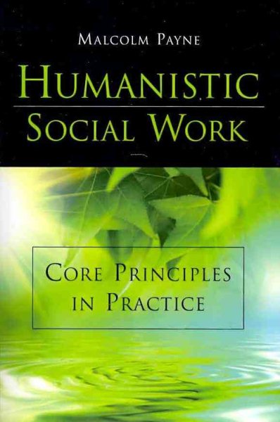 Humanistic Social Work: Core Principles in Practice cover